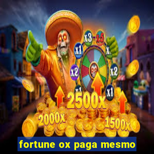 fortune ox paga mesmo